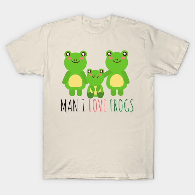 Man I Love Family Frogs T-Shirt by casualism